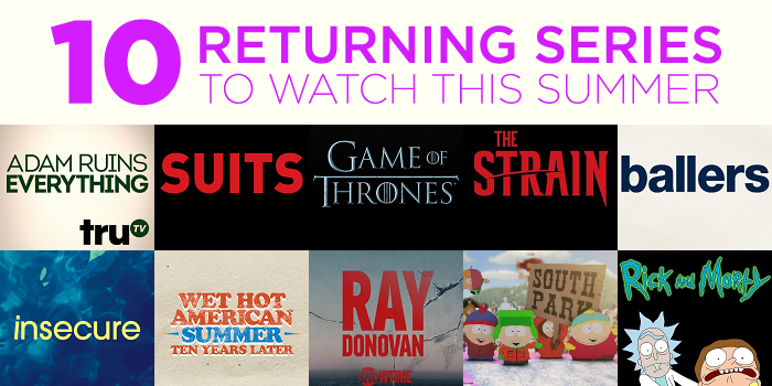 10 Returning Series To Watch This Summer