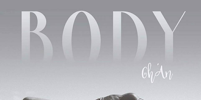 Ch’An Releases “Body”