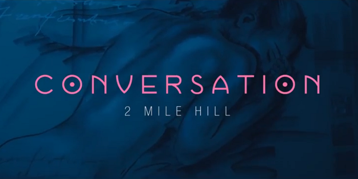2 Mile Hill Releases ‘Conversation’