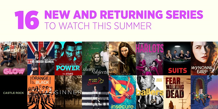 16 New And Returning Series to Watch This Summer